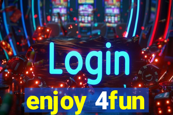 enjoy 4fun